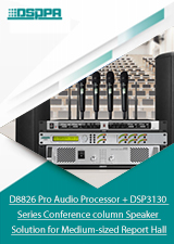 D8826 Pro Audio Processor + DSP3130 Series Conference column Speaker Solution for Medium-sized Report Hall - 翻译中...